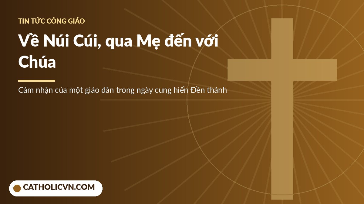 Cung hiến Đền thánh Đức Mẹ Núi Cúi