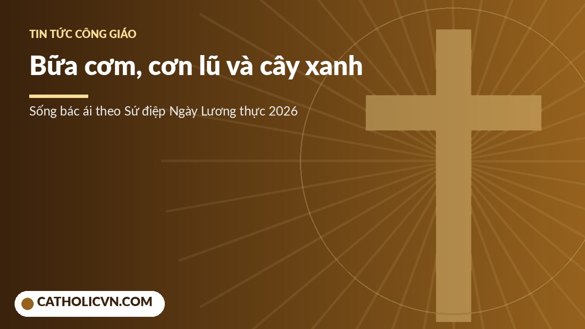 Sứ điệp Ngày Lương thực Thế giới 2026 của Đức Thánh Cha Lêô XIV