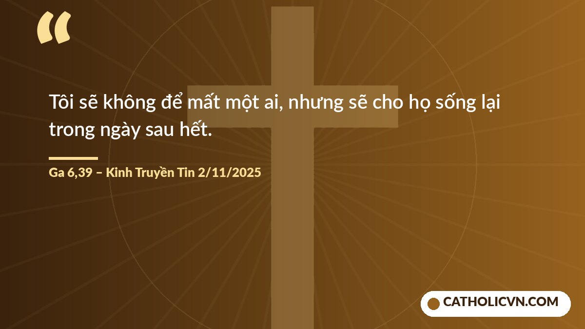 Lời Chúa Ga 6,39 được Đức Thánh Cha trích dẫn ngày 2/11