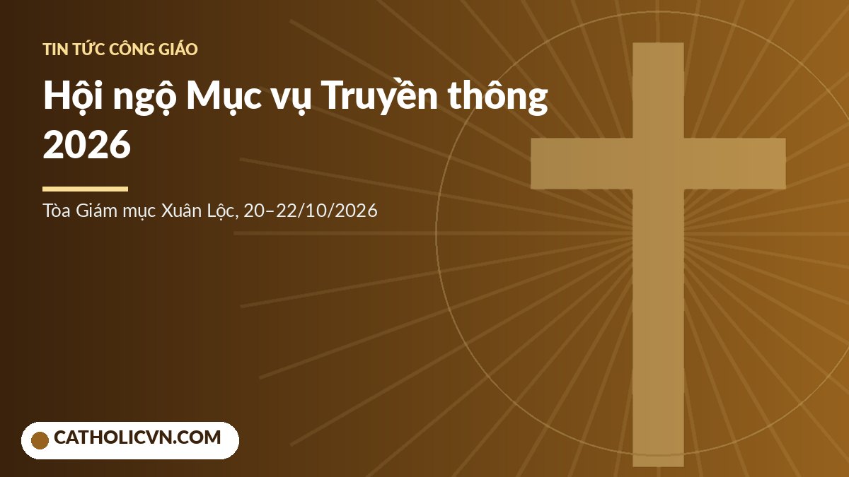 Hội ngộ Mục vụ Truyền thông thường niên 2026 tại Xuân Lộc